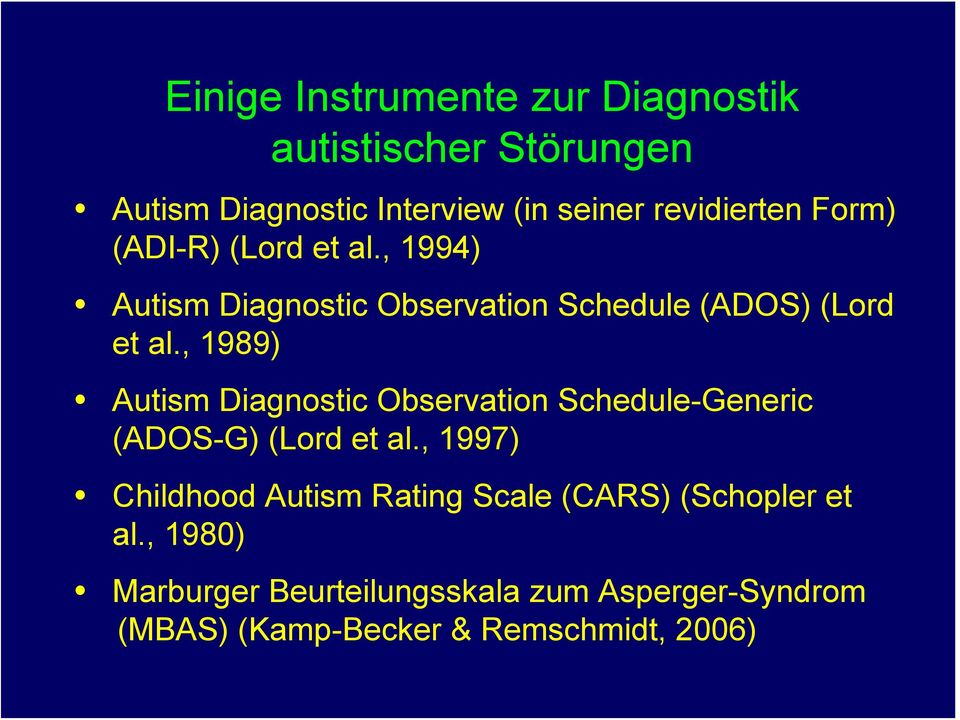 , 1989) Autism Diagnostic Observation Schedule-Generic (ADOS-G) (Lord et al.