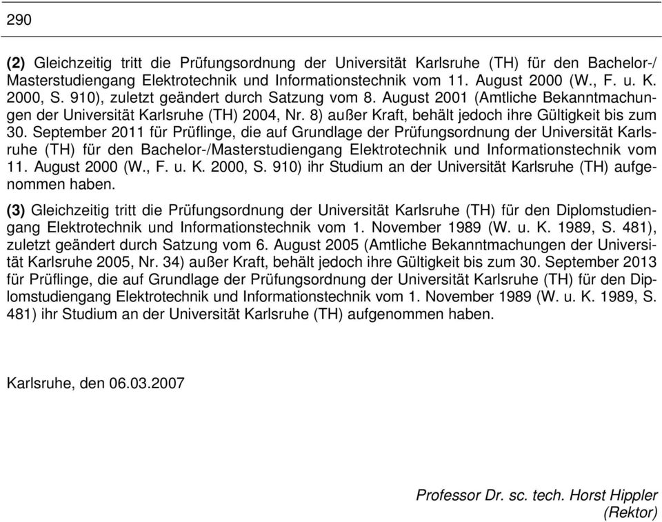 September 2011 für Prüflinge, die auf Grundlage der Prüfungsordnung der Universität Karlsruhe (TH) für den Bachelor-/Masterstudiengang Elektrotechnik und Informationstechnik vom 11. August 2000 (W.
