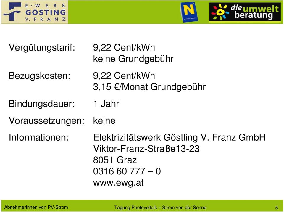 Franz GmbH Viktor-Franz-Straße13-23 8051 Graz 0316