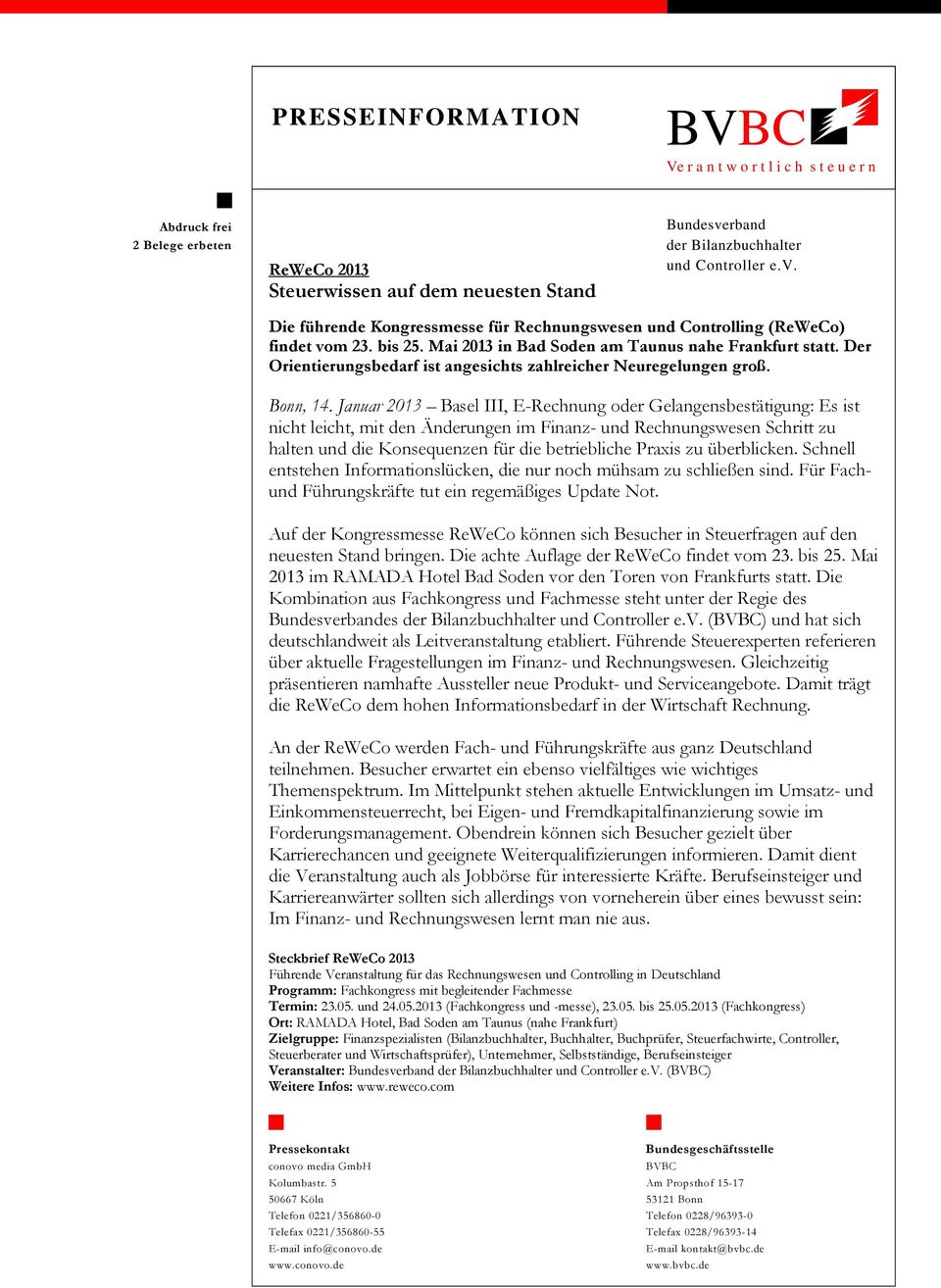 Januar 2013 Basel III, E-Rechnung oder Gelangensbestätigung: Es ist nicht leicht, mit den Änderungen im Finanz- und Rechnungswesen Schritt zu halten und die Konsequenzen für die betriebliche Praxis