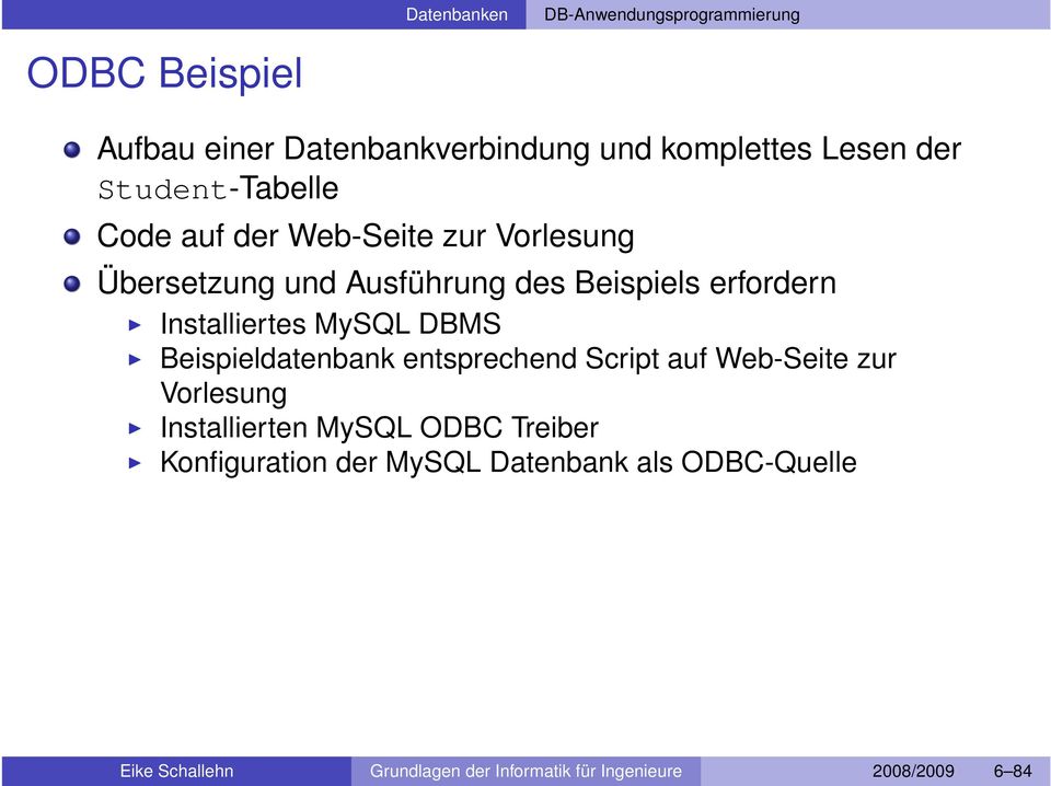 Beispieldatenbank entsprechend Script auf Web-Seite zur Vorlesung Installierten MySQL ODBC Treiber