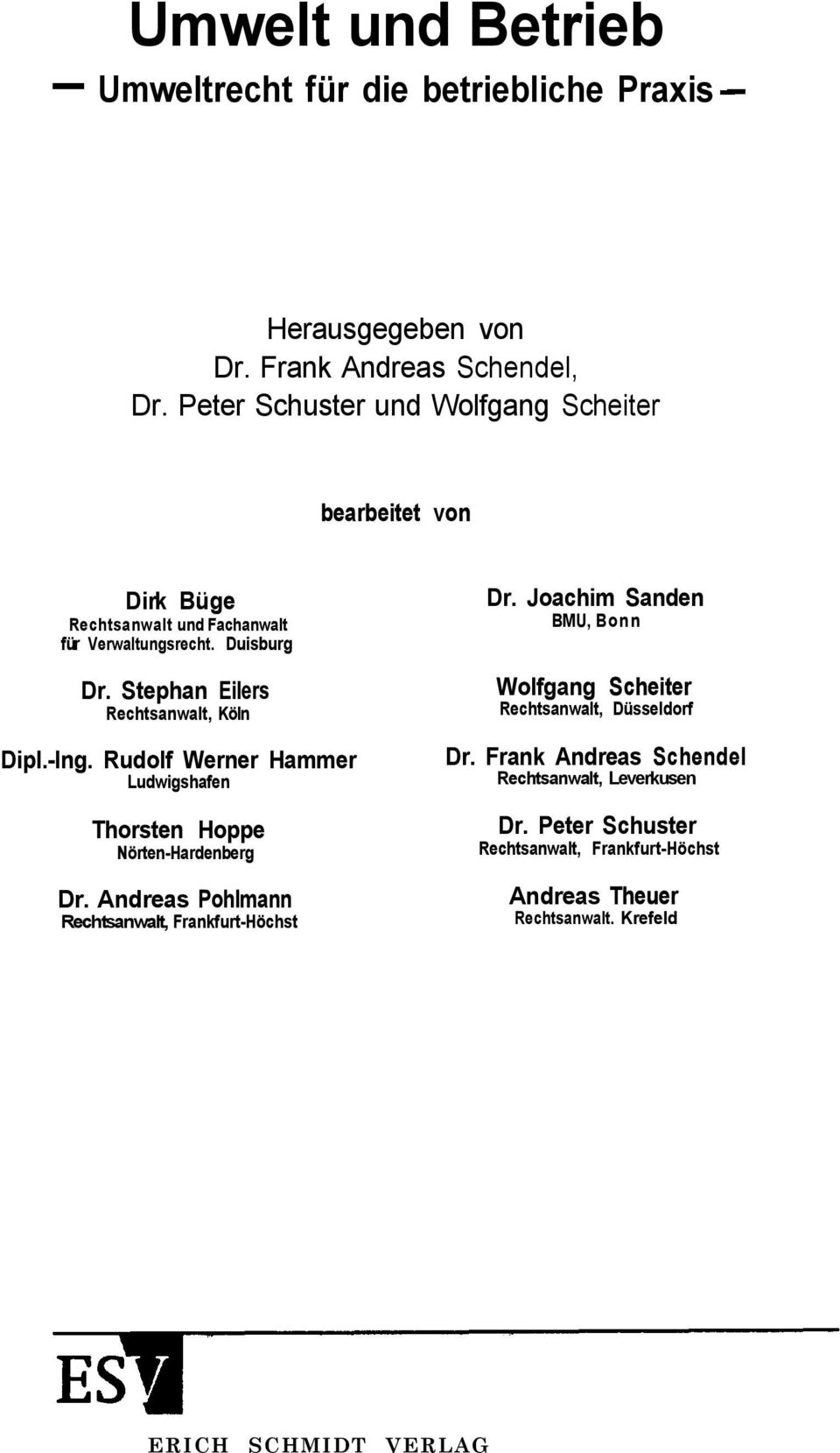 Stephan Eilers Rechtsanwalt, Köln Dipl.-Ing. Rudolf Werner Hammer Ludwigshafen Thorsten Hoppe Nörten-Hardenberg Dr.
