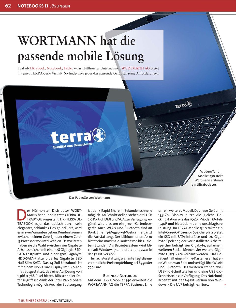 Der Hüllhorster Distributor WORT- MANN hat nun sein erstes TERRA UL- TRABOOK vorgestellt.