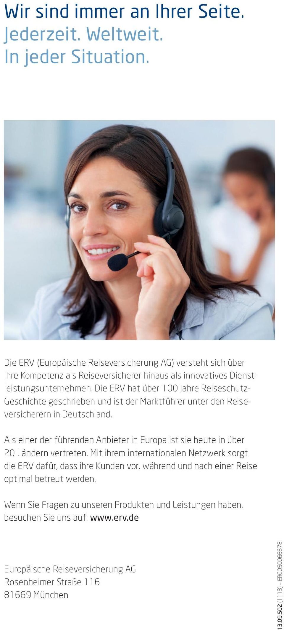Die ERV hat über 100 Jahre Reiseschutz- Geschichte geschrieben und ist der Marktführer unter den Reiseversicherern in Deutschland.