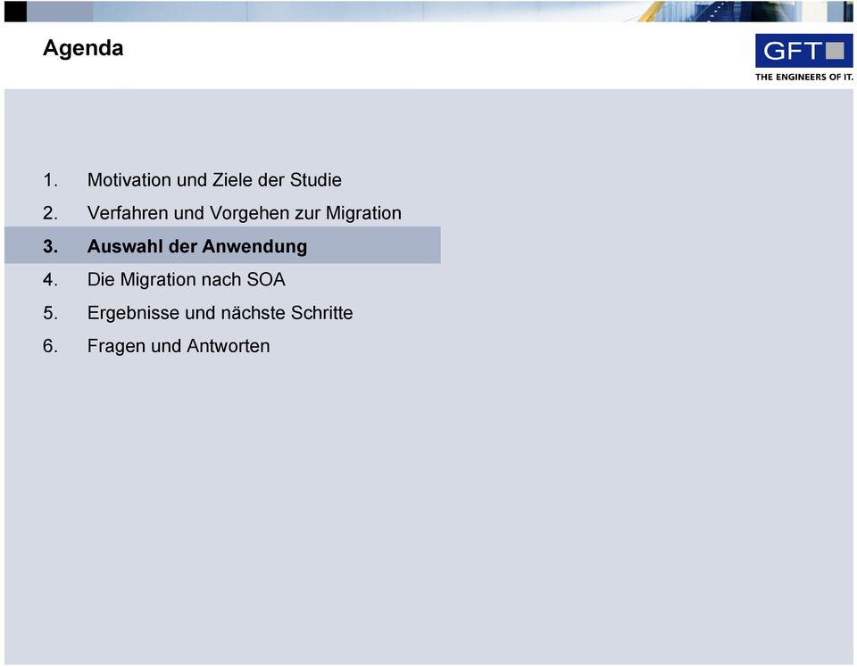 Auswahl der Anwendung 4. Die Migration nach SOA 5.