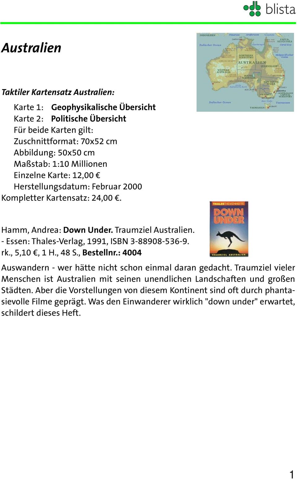 - Essen: Thales-Verlag, 1991, ISBN 3-88908-536-9. rk., 5,10, 1 H., 48 S., Bestellnr.: 4004 Auswandern - wer hätte nicht schon einmal daran gedacht.