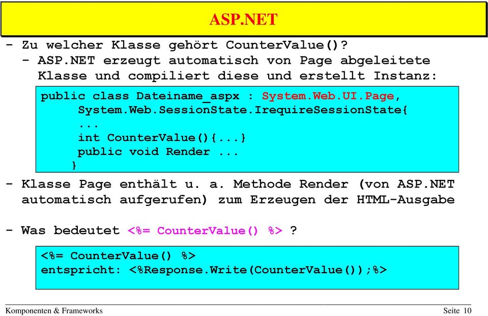 UI.Page, System.Web.SessionState.IrequireSessionState{... int CounterValue(){...} public void Render... } - Klasse Page enthält u. a.