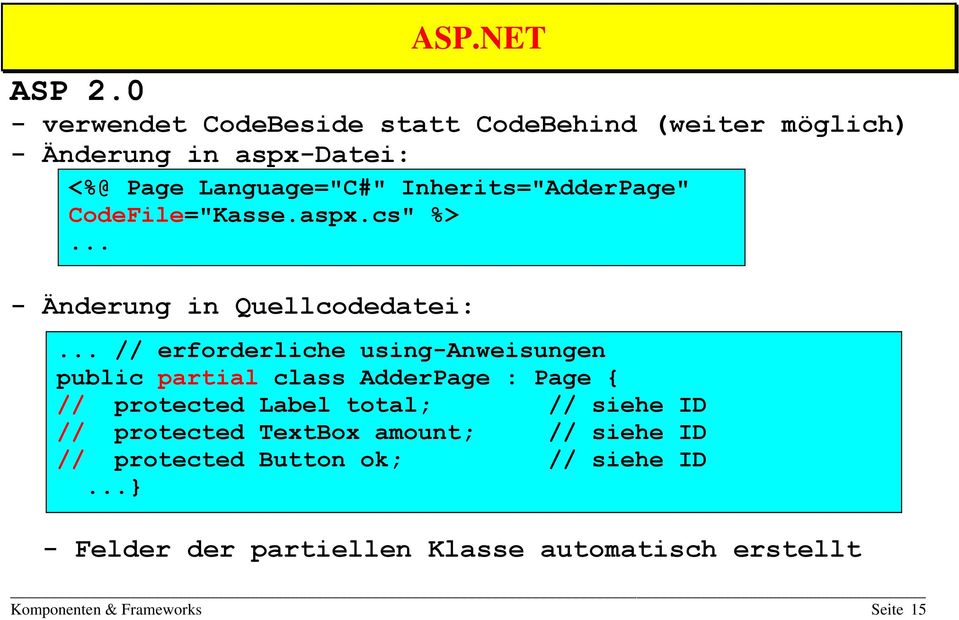 Inherits="AdderPage" CodeFile="Kasse.aspx.cs" %>... - Änderung in Quellcodedatei:.