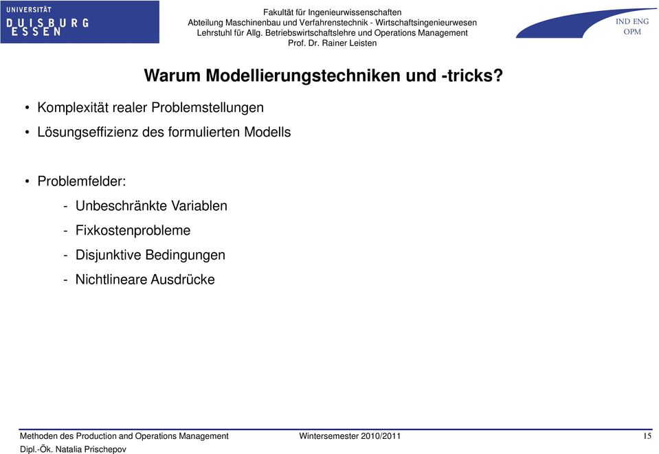 formulierten Modells Problemfelder: - Unbeschränkte Variablen -