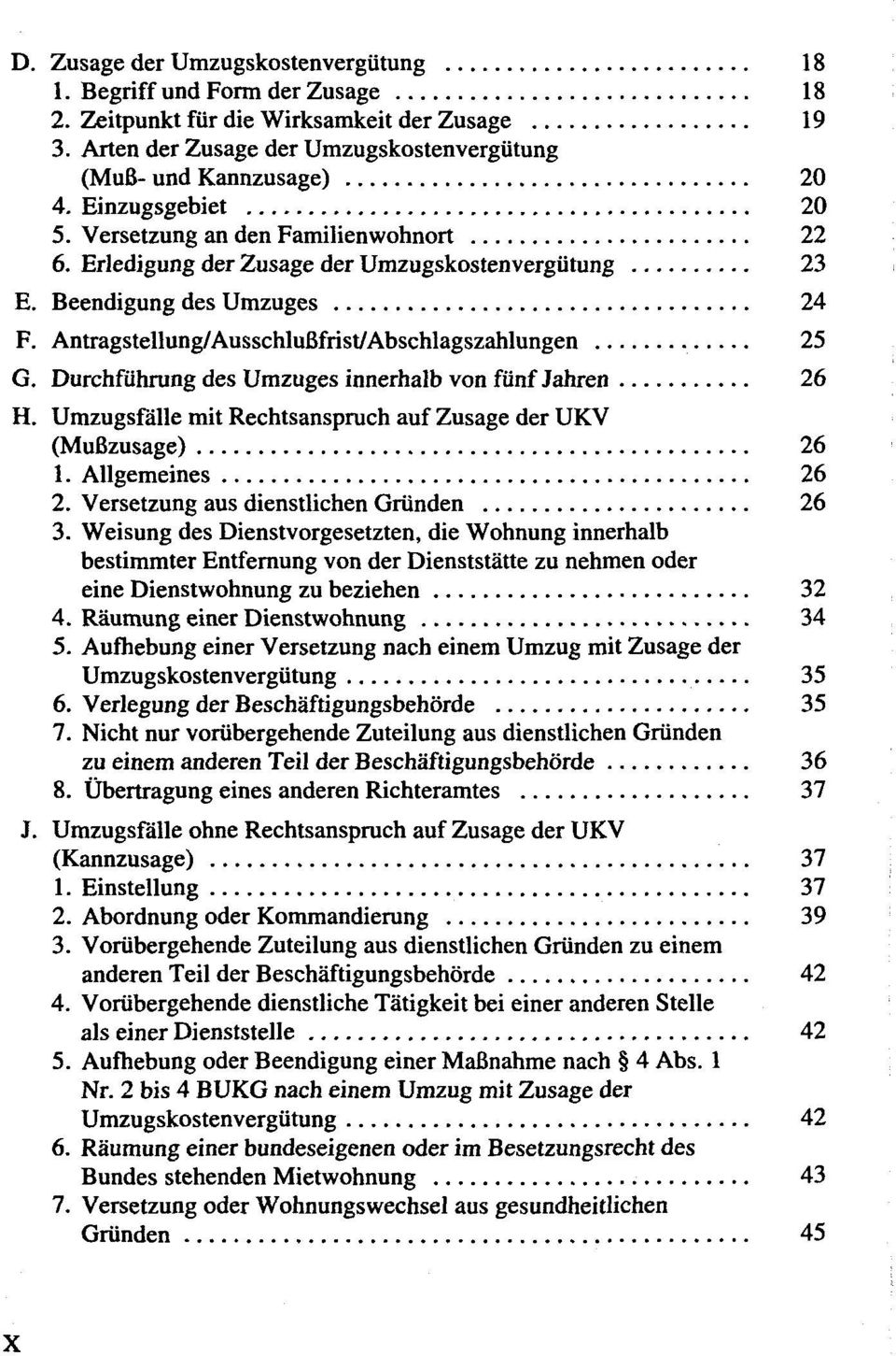 Durchführung des Umzuges innerhalb von fünf Jahren 26 H. Umzugsfälle mit Rechtsanspruch auf Zusage der UKV (Mußzusage) 26 1. Allgemeines 26 2. Versetzung aus dienstlichen Gründen 26 3.