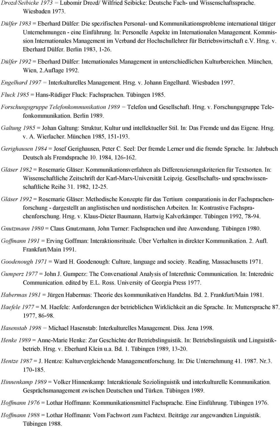 Kommission Internationales Management im Verband der Hochschullehrer für Betriebswirtschaft e.v. Hrsg. v. Eberhard Dülfer. Berlin 1983, 1-26.