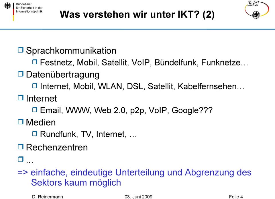 WWW, Web 2.0, p2p, VoIP, Google Medien Rundfunk, TV, Internet, Rechenzentren.