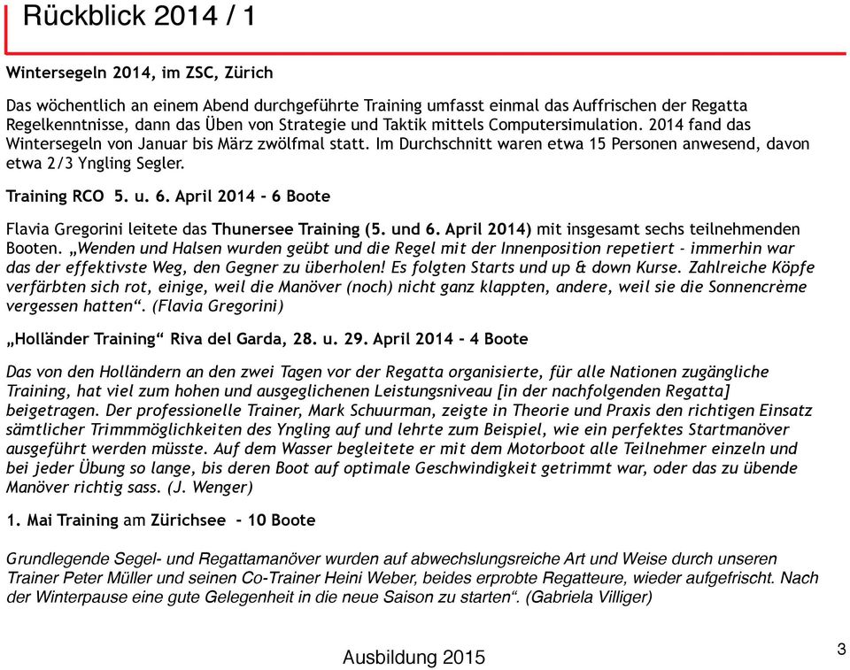 April 2014-6 Boote Flavia Gregorini leitete das Thunersee Training (5. und 6. April 2014) mit insgesamt sechs teilnehmenden Booten.