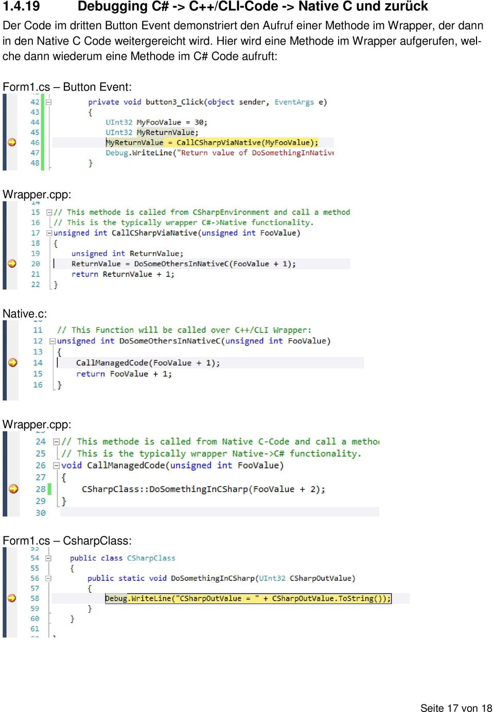 wird. Hier wird eine Methode im Wrapper aufgerufen, welche dann wiederum eine Methode im C# Code