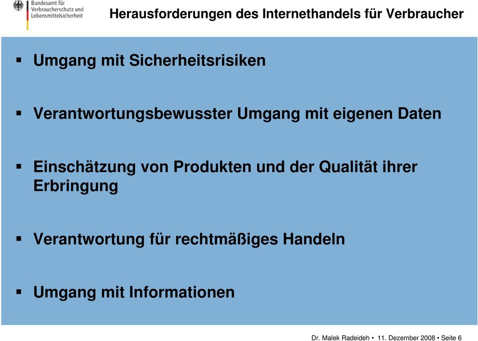 Einschätzung von Produkten und der Qualität ihrer Erbringung Verantwortung