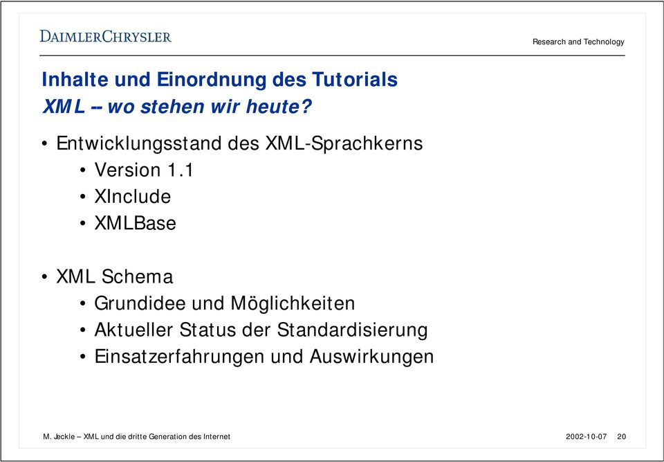 1 XInclude XMLBase XML Schema Grundidee und Möglichkeiten Aktueller Status