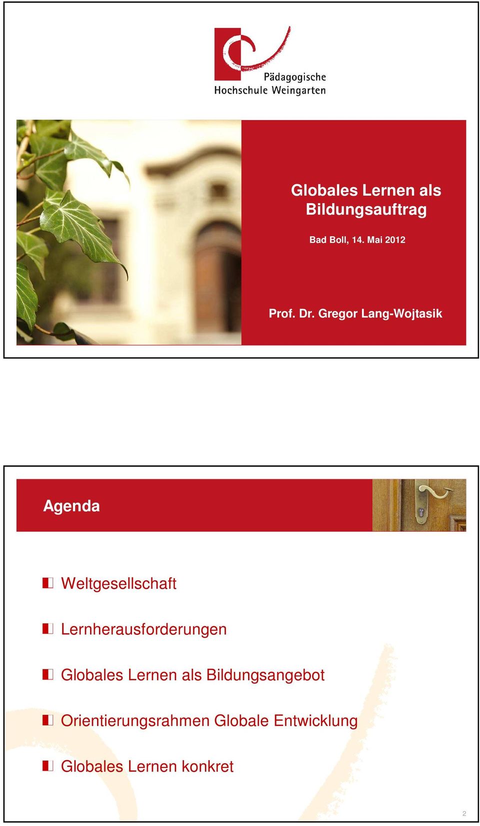 Gregor Lang-Wojtasik 1 Agenda Weltgesellschaft