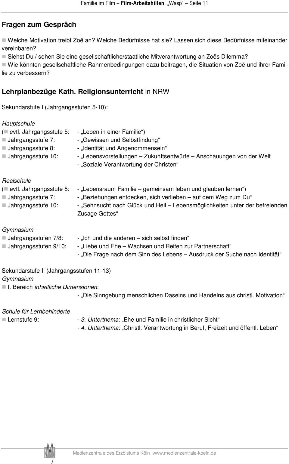 Wie könnten gesellschaftliche Rahmenbedingungen dazu beitragen, die Situation von Zoë und ihrer Familie zu verbessern? Lehrplanbezüge Kath.