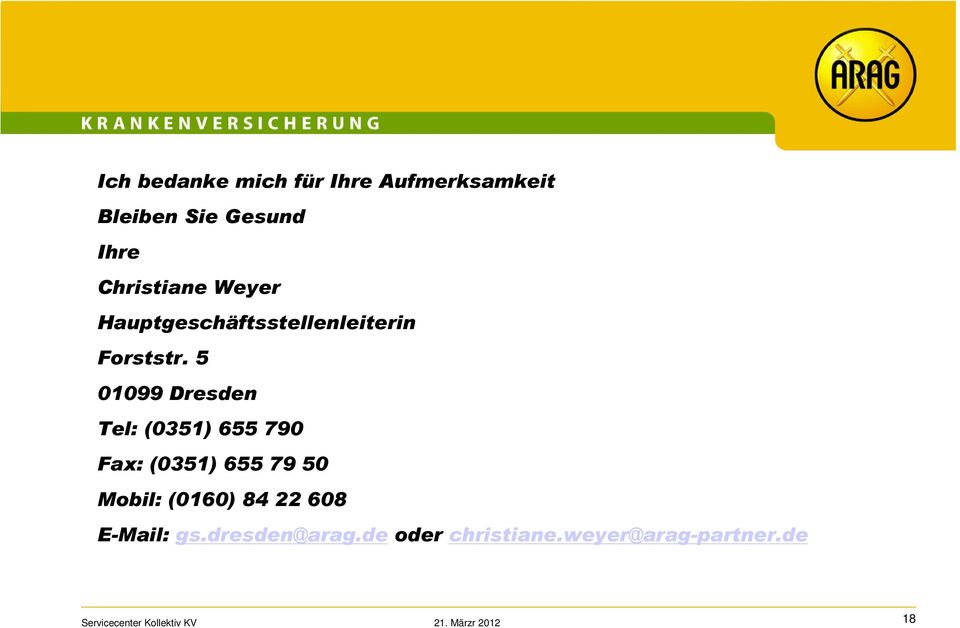 5 01099 Dresden Tel: (0351) 655 790 Fax: (0351) 655 79 50 Mobil: