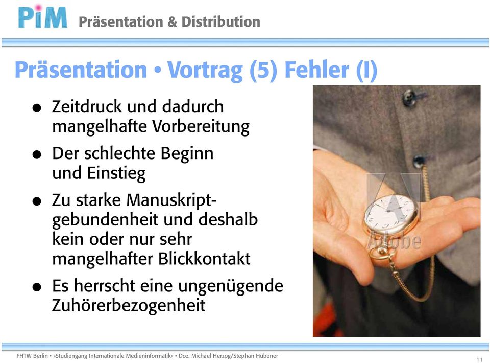 nur sehr mangelhafter Blickkontakt Es herrscht eine ungenügende Zuhörerbezogenheit FHTW