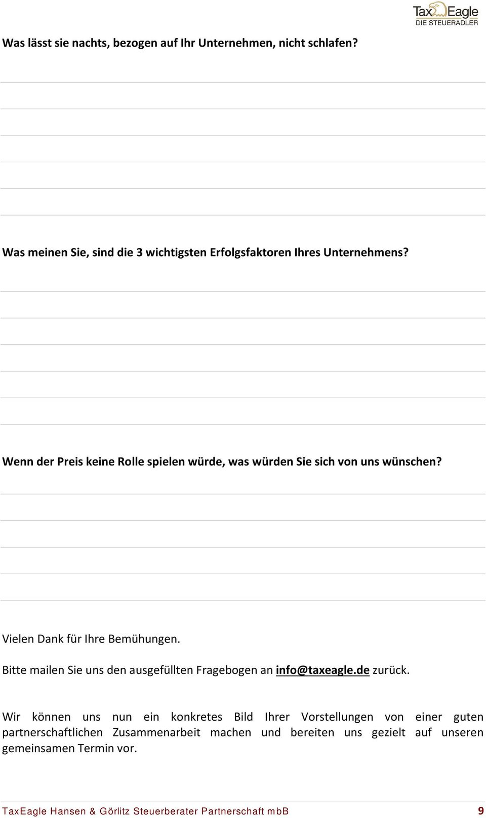 Bitte mailen Sie uns den ausgefüllten Fragebogen an info@taxeagle.de zurück.