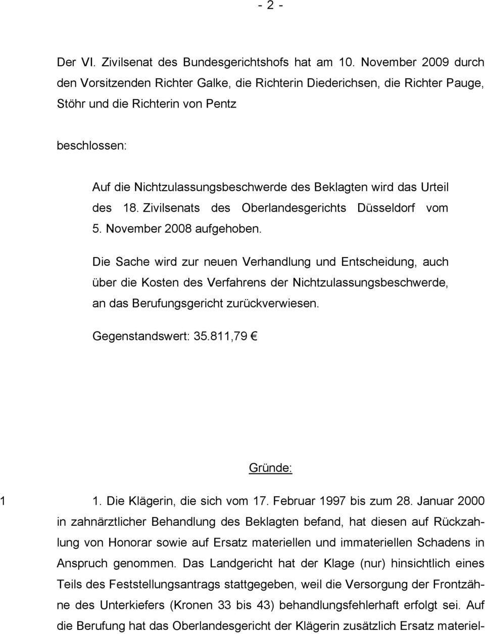 das Urteil des 18. Zivilsenats des Oberlandesgerichts Düsseldorf vom 5. November 2008 aufgehoben.