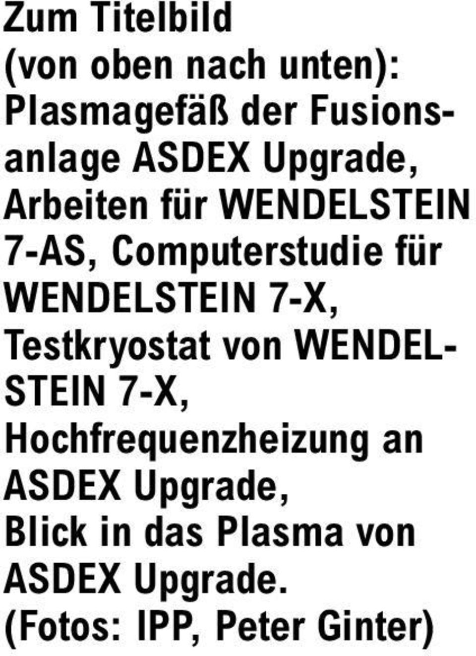 WENDELSTEIN 7-X, Testkryostat von WENDEL- STEIN 7-X,