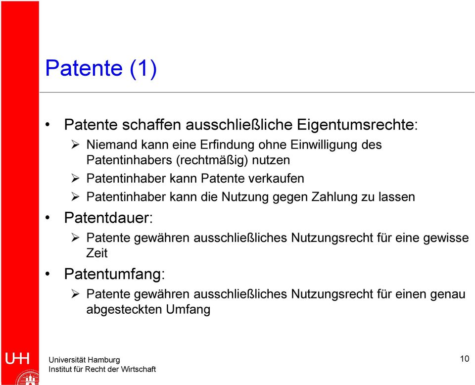 kann die Nutzung gegen Zahlung zu lassen Patentdauer: Patente gewähren ausschließliches Nutzungsrecht für