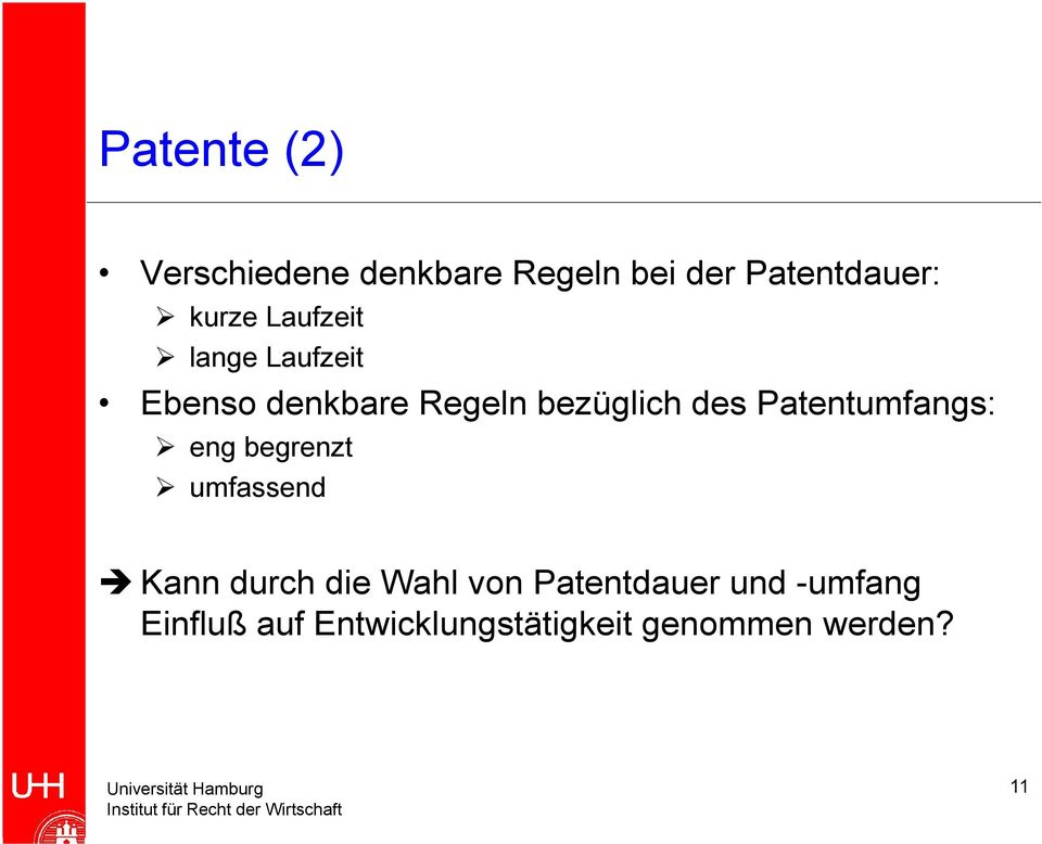 Patentumfangs: eng begrenzt umfassend Ë Kann durch die Wahl von