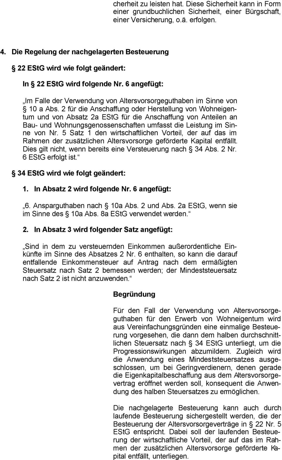 2 für die Anschaffung oder Herstellung von Wohneigentum und von Absatz 2a EStG für die Anschaffung von Anteilen an Bau- und Wohnungsgenossenschaften umfasst die Leistung im Sinne von Nr.