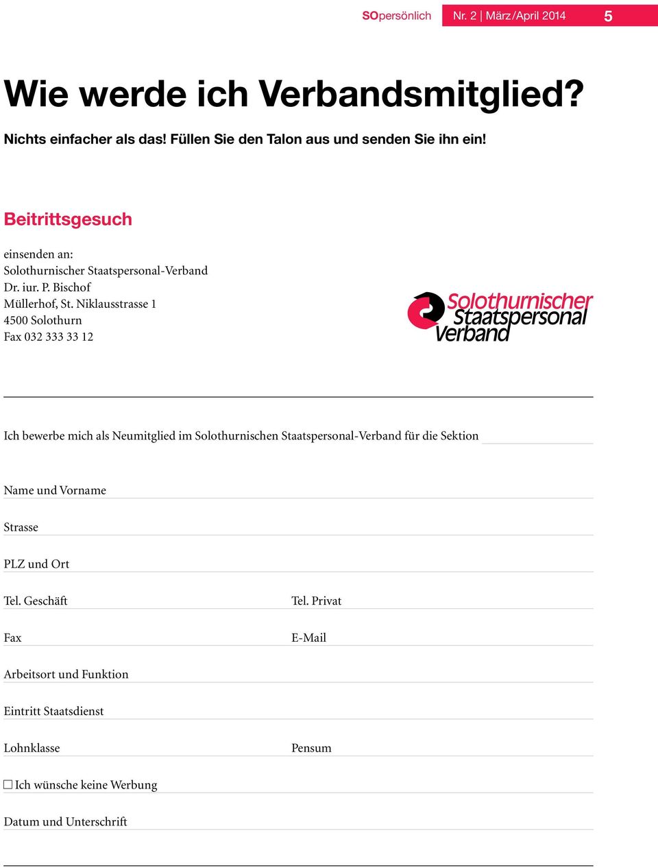 Niklausstrasse 1 4500 Solothurn Fax 032 333 33 12 Ich bewerbe mich als Neumitglied im Solothurnischen Staatspersonal-Verband für die Sektion