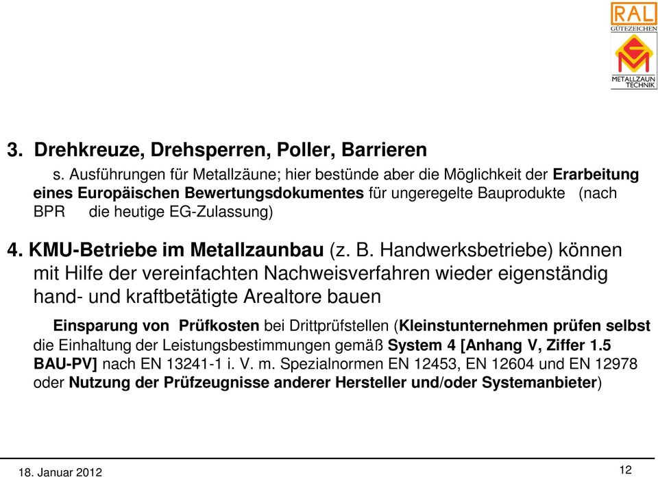 EG-Zulassung) 4. KMU-Betriebe im Metallzaunbau (z. B.