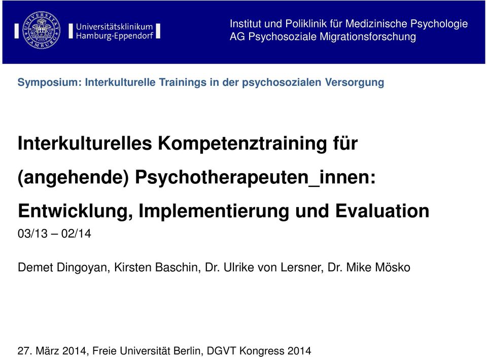 (angehende) Psychotherapeuten_innen: Entwicklung, Implementierung und Evaluation 03/13 02/14 Demet