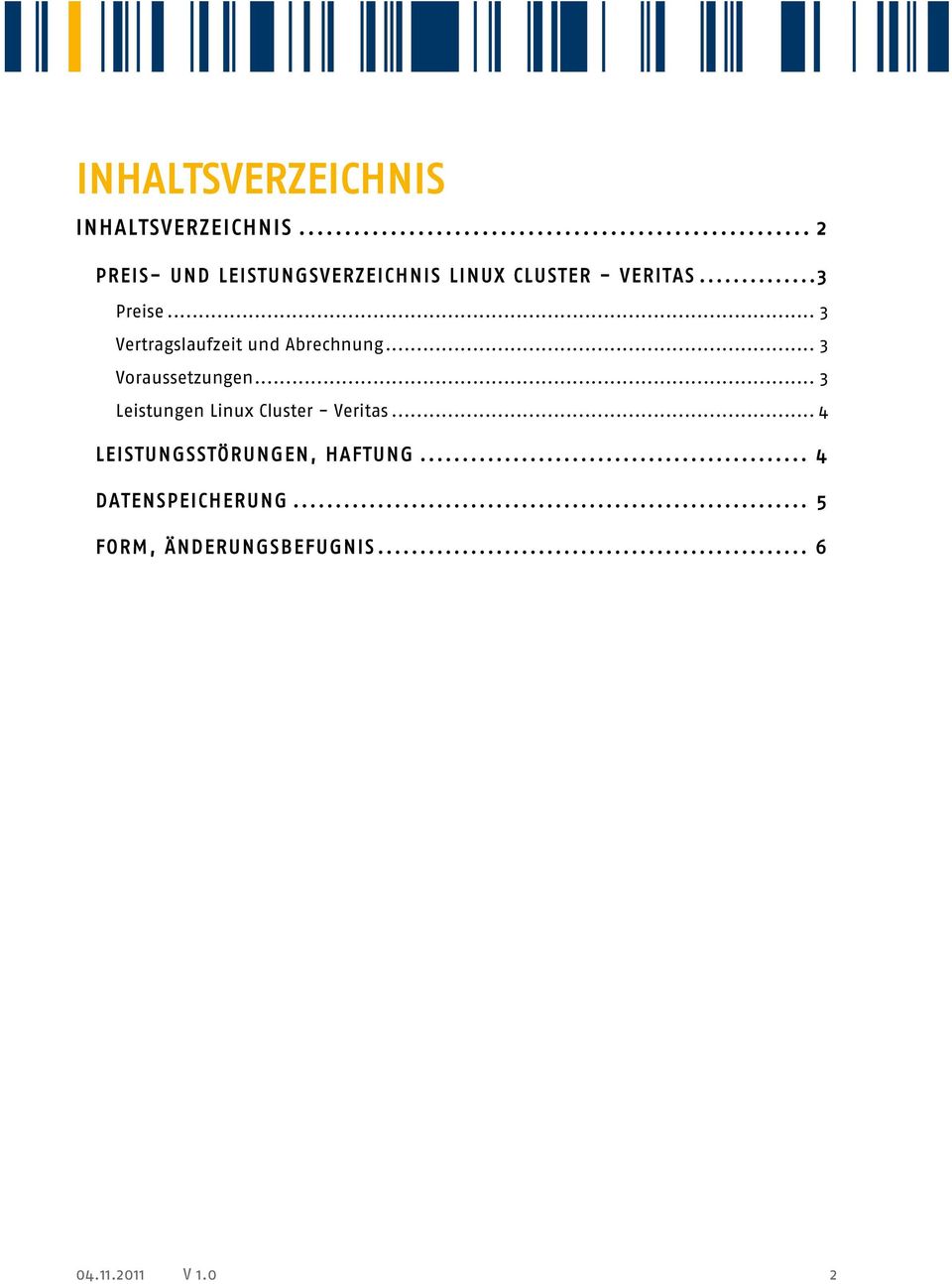 .. 3 Vertragslaufzeit und Abrechnung... 3 Vraussetzungen.