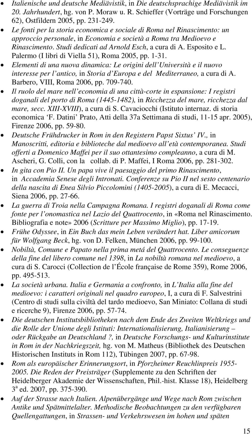 Esposito e L. Palermo (I libri di Viella 51), Roma 2005, pp. 1-31.