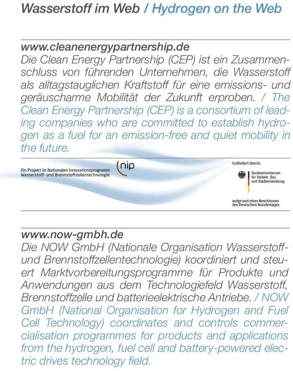 erproben. / The Clean Energy Partnership (CEP) is a consortium of leading companies who are committed to establish hydrogen as a fuel for an emission-free and quiet mobility in the future. www.