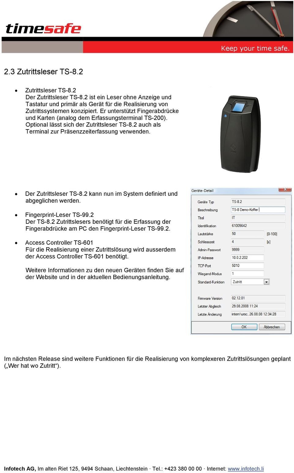 Der Zutrittsleser TS-8.2 kann nun im System definiert und abgeglichen werden. Fingerprint-Leser TS-99.2 Der TS-8.