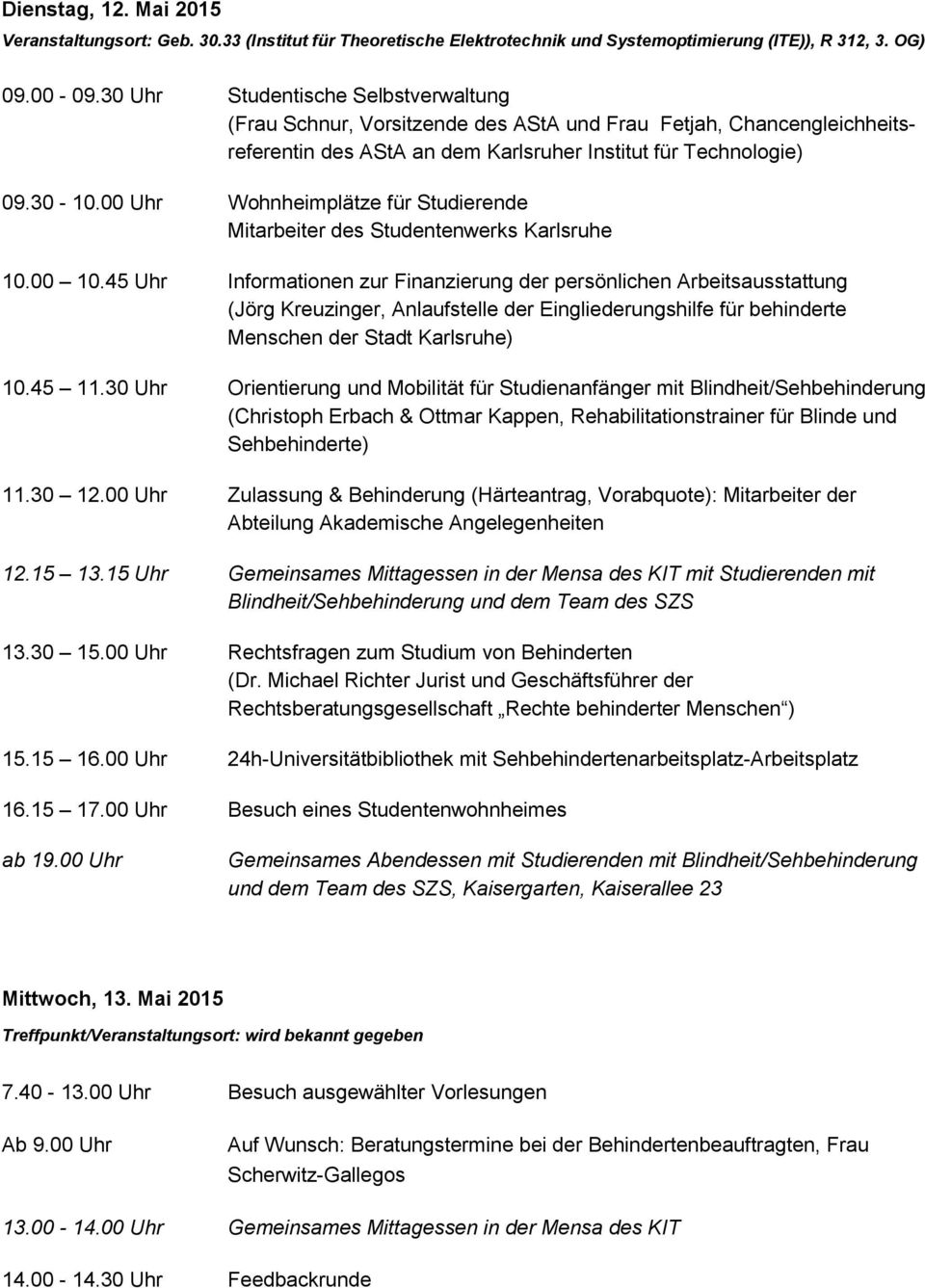 00 Uhr Wohnheimplätze für Studierende Mitarbeiter des Studentenwerks Karlsruhe 10.00 10.