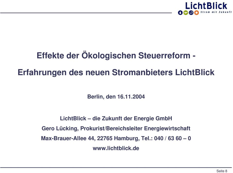 2004 LichtBlick die Zukunft der Energie GmbH Gero Lücking,