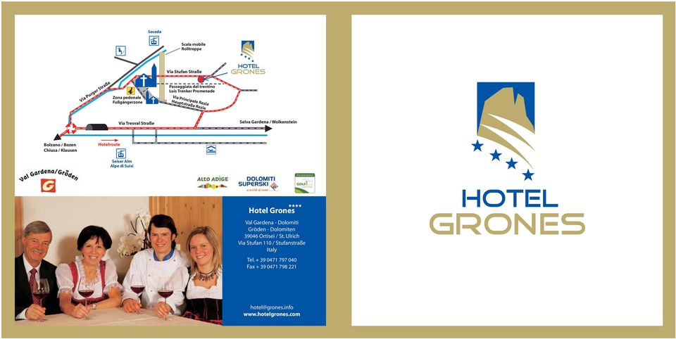 / Klausen Hotelroute Seiser Alm Alpe di Suisi Hotel Grones Val Gardena - Dolomiti Gröden - Dolomiten 39046 Ortisei / St.