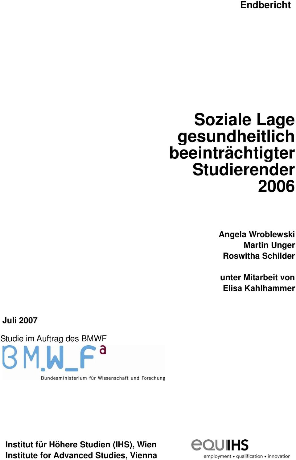 Mitarbeit von Elisa Kahlhammer Juli 2007 Studie im Auftrag des BMWF