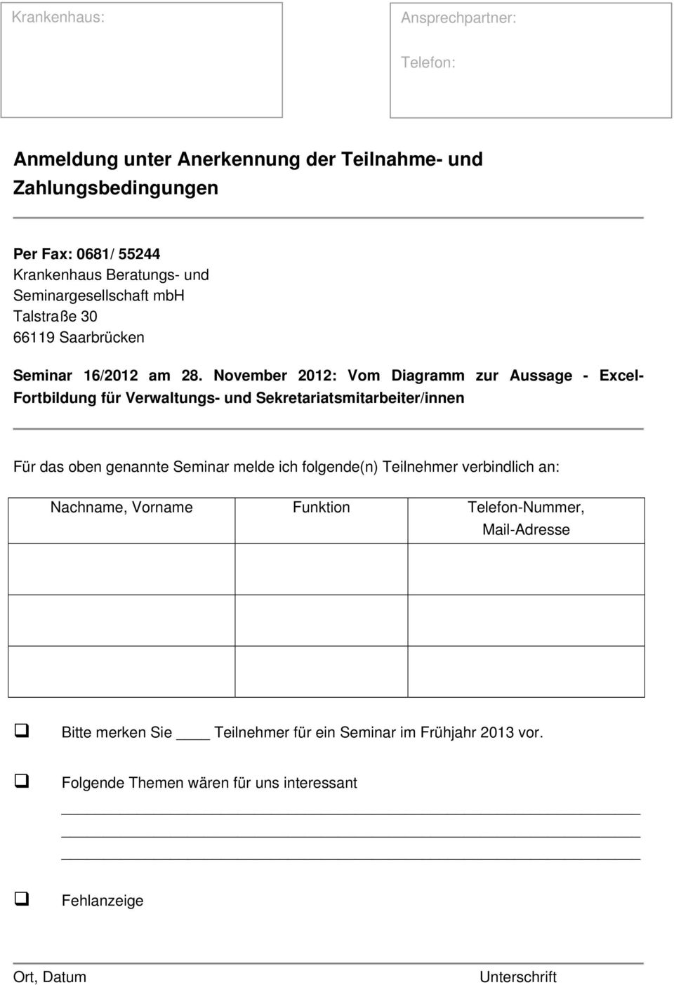 November 2012: Vom Diagramm zur Aussage - Excel- Fortbildung für Verwaltungs- und Sekretariatsmitarbeiter/innen Für das oben genannte