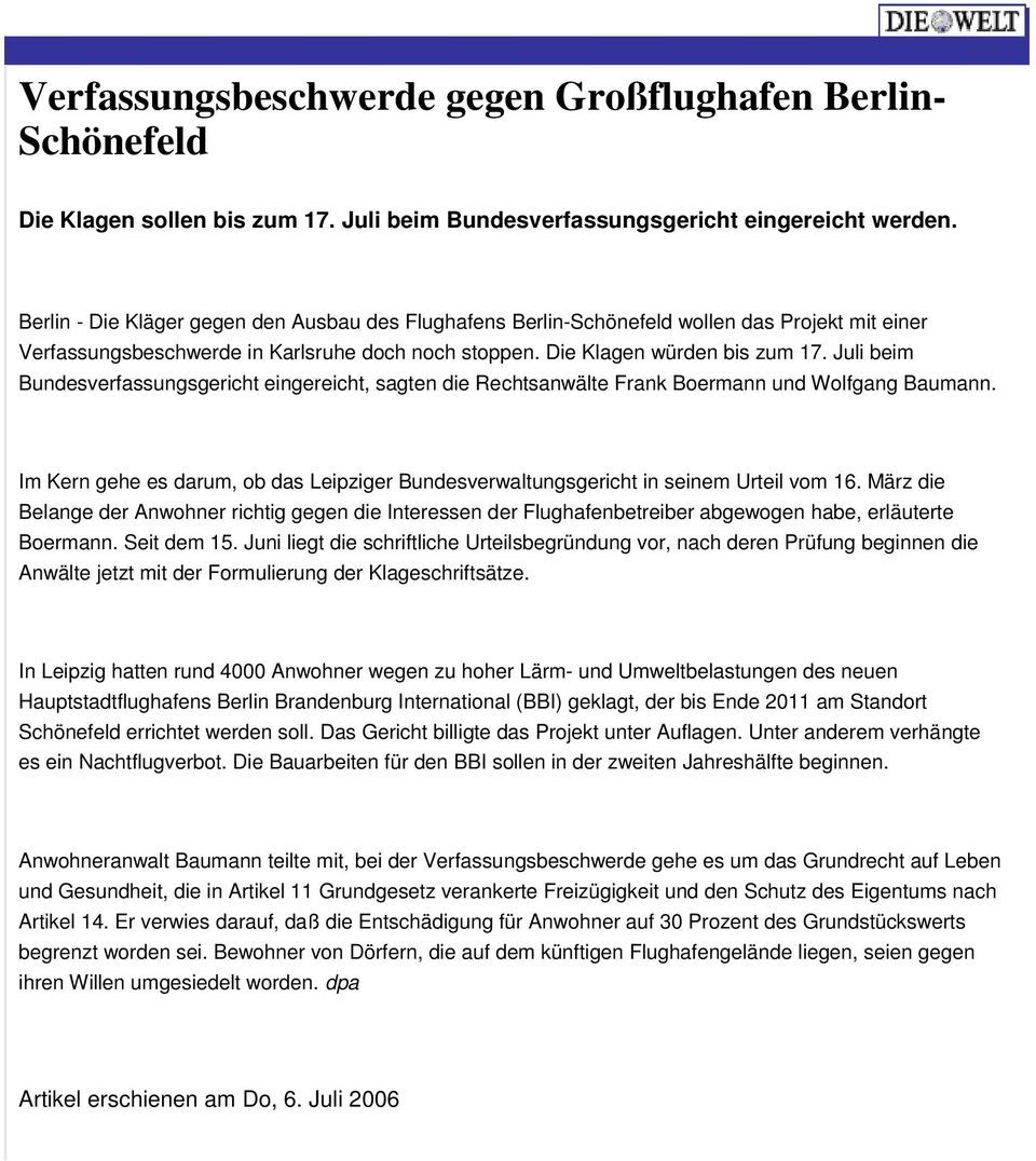 Juli beim Bundesverfassungsgericht eingereicht, sagten die Rechtsanwälte Frank Boermann und Wolfgang Baumann. Im Kern gehe es darum, ob das Leipziger Bundesverwaltungsgericht in seinem Urteil vom 16.