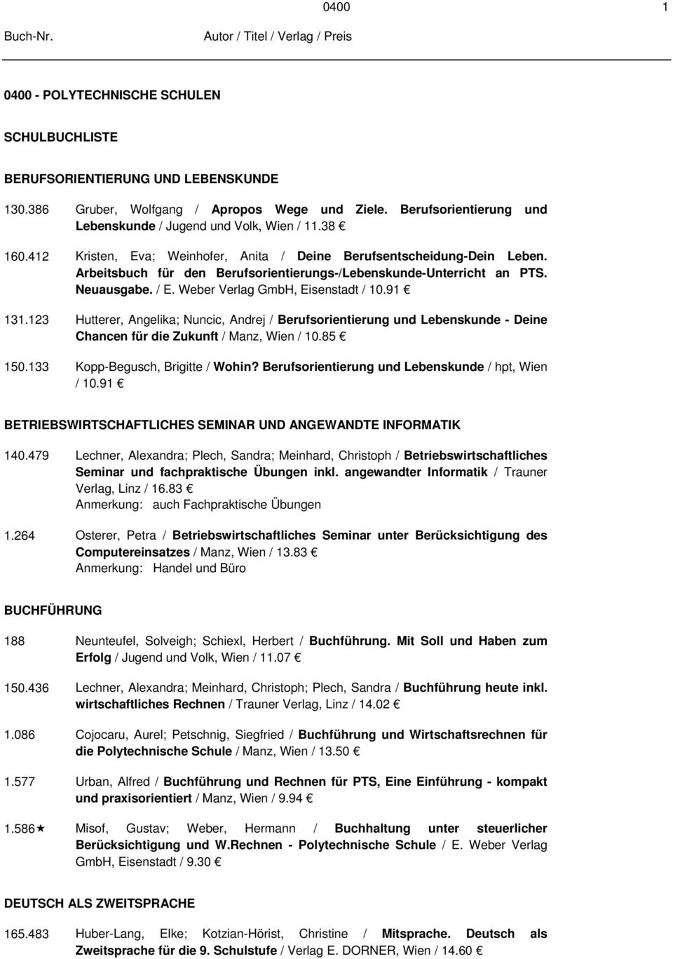 Arbeitsbuch für den Berufsorientierungs-/Lebenskunde-Unterricht an PTS. Neuausgabe. / E. Weber Verlag GmbH, Eisenstadt / 10.91 131.