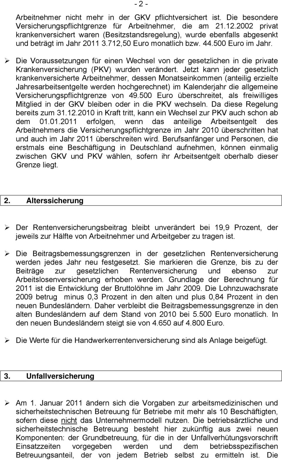 Die Voraussetzungen für einen Wechsel von der gesetzlichen in die private Krankenversicherung (PKV) wurden verändert.