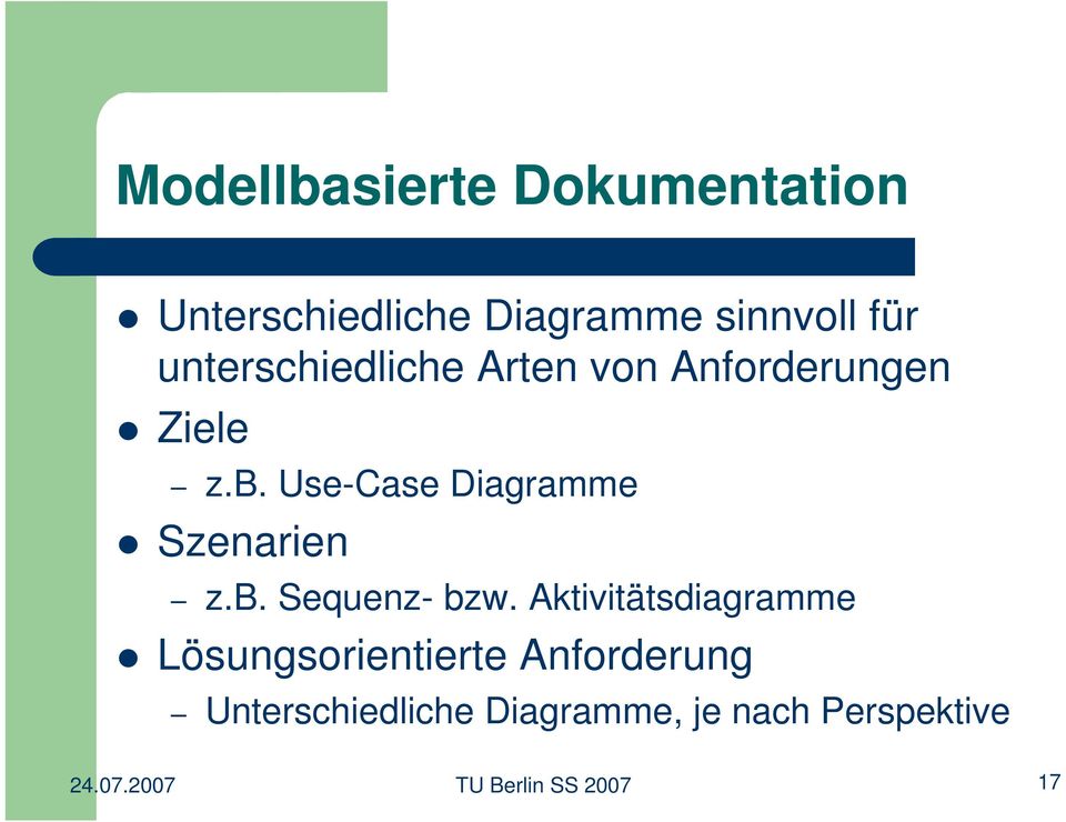Use-Case Diagramme Szenarien z.b. Sequenz- bzw.