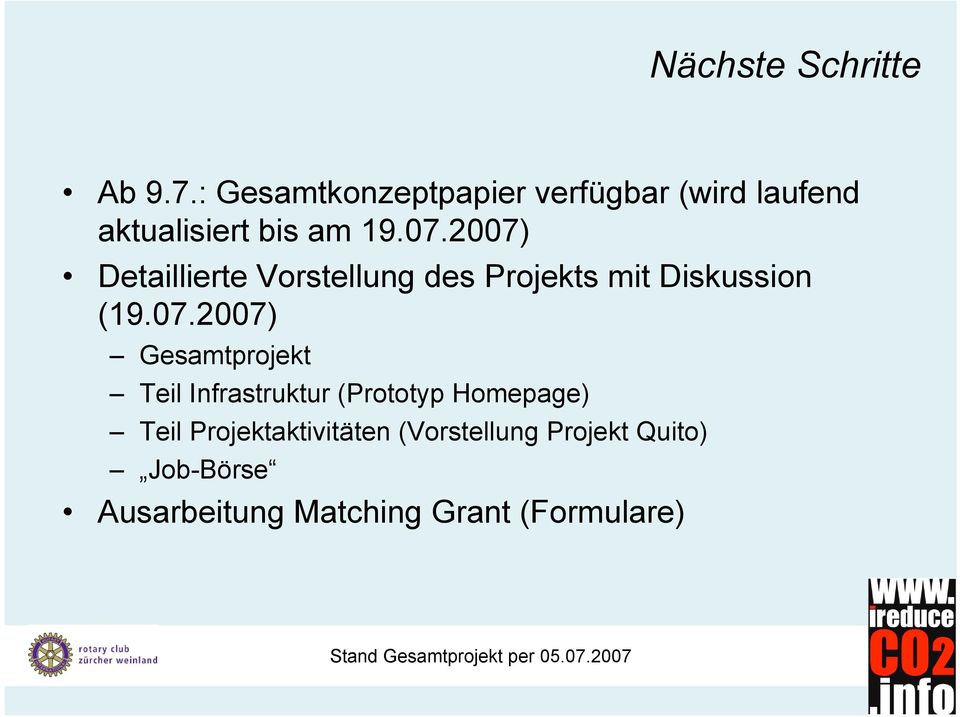 2007) Detaillierte Vorstellung des Projekts mit Diskussion (19.07.2007)