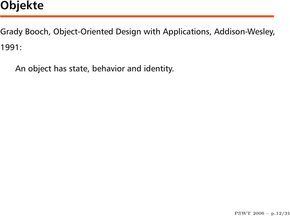 Addison-Wesley, 1991: An object has