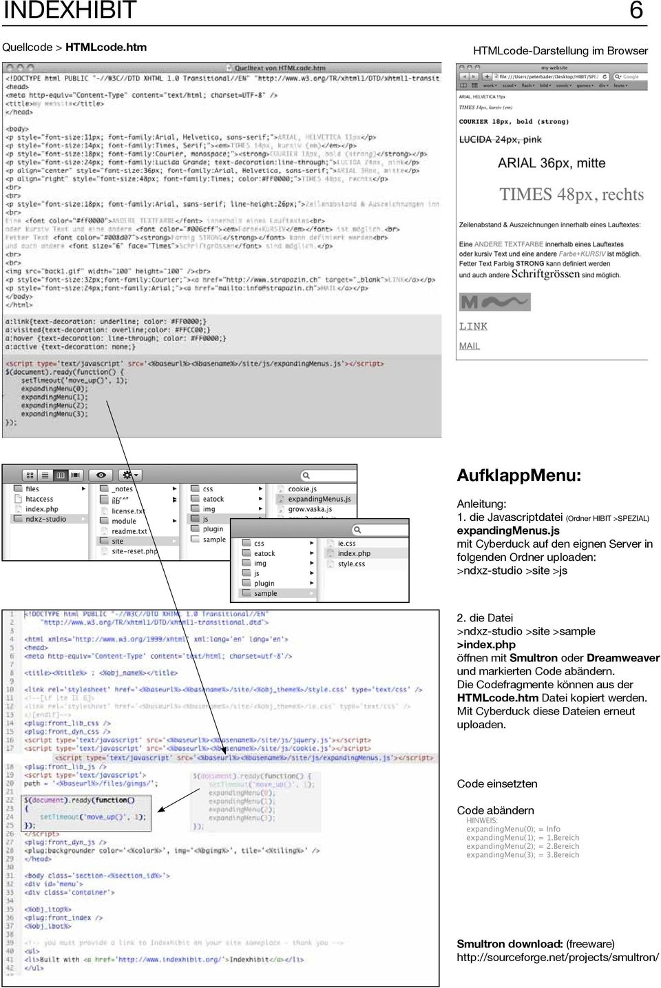 php öffnen mit Smultron oder Dreamweaver und markierten Code abändern. Die Codefragmente können aus der HTMLcode.htm Datei kopiert werden.