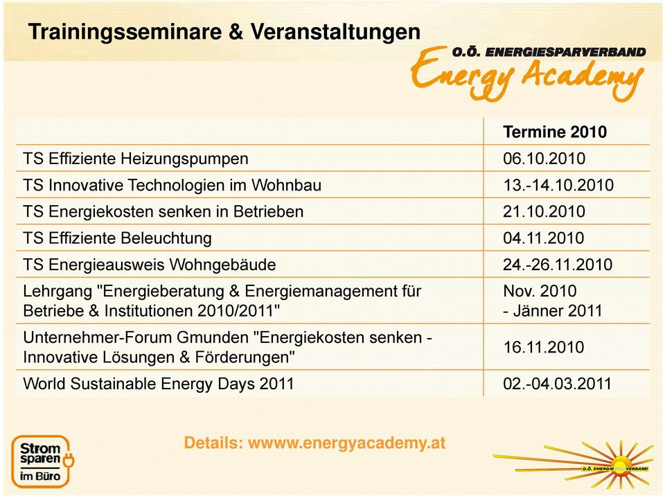2010 Betriebe & Institutionen 2010/2011" - Jänner 2011 Unternehmer-Forum Gmunden "Energiekosten senken - Innovative Lösungen & Förderungen"
